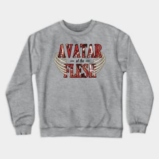 Avatar of the Flesh Crewneck Sweatshirt